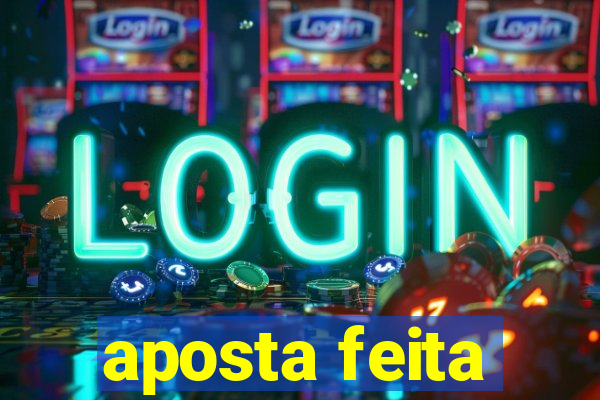 aposta feita